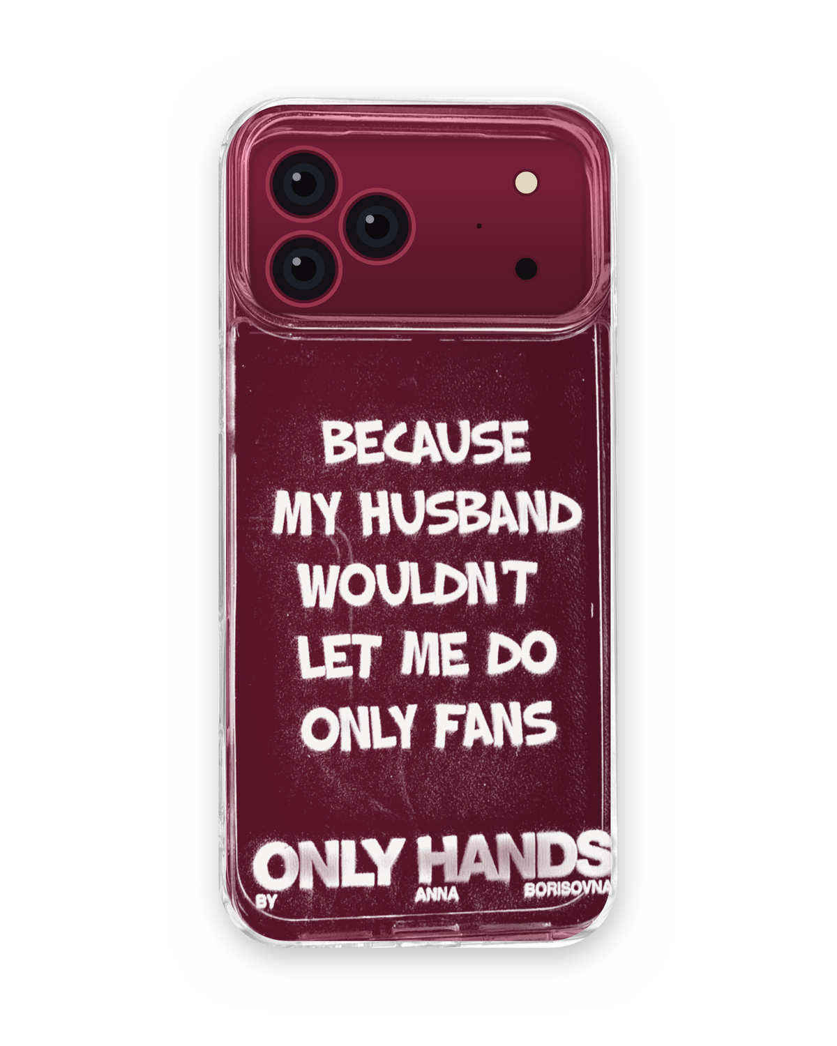 Because My Husband Wouldn't Let Me DO Only Fans – Iphone Case With Slogan